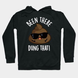 Been There Dung That Funny Poop Pun Hoodie